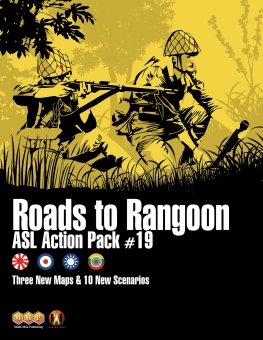 ASL Action Pack #19 - Roads to Rangoon